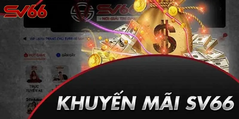 Cách Tận Dụng Khuyến Mãi SV66 Hiệu Quả