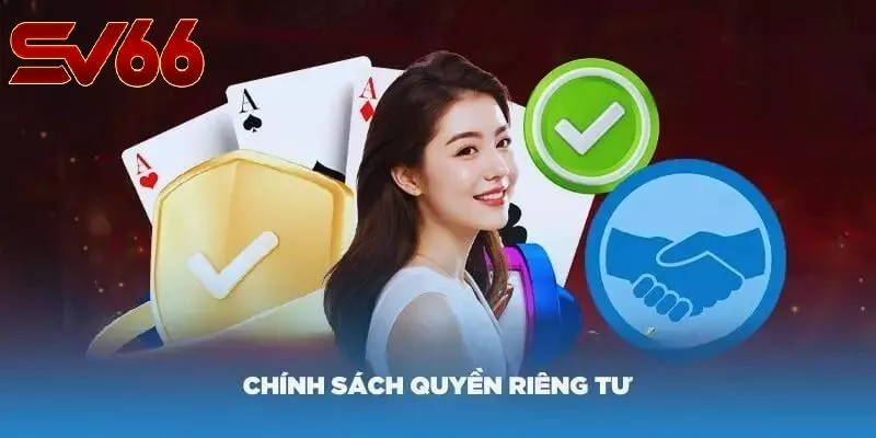Quyền Lợi Của Người Tham Gia Chơi Trong Chính Sách Quyền Riêng Tư SV66